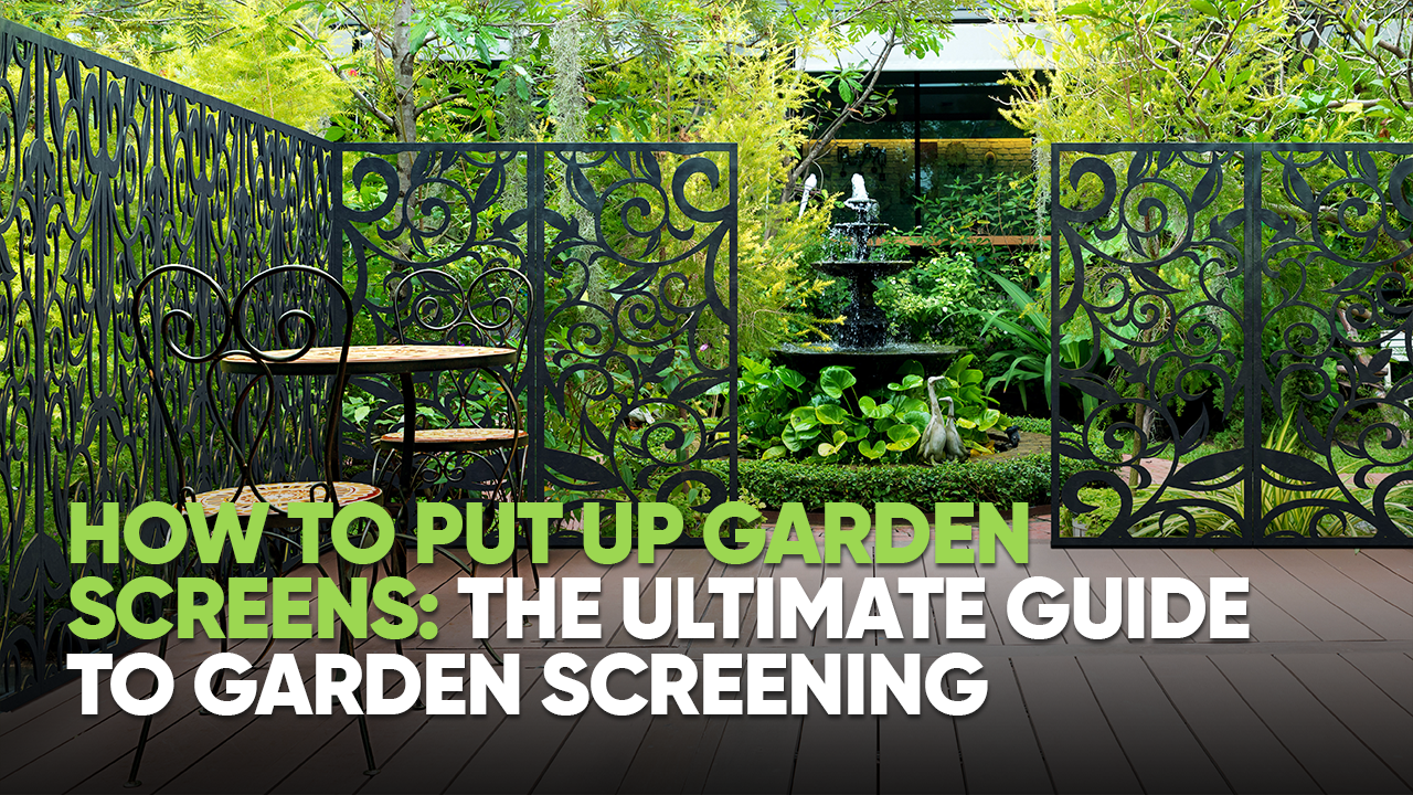 How to Put Up Garden Screens The Ultimate Guide to Garden Screening