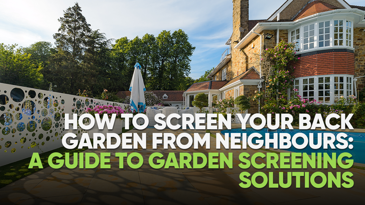 How to Screen Your Back Garden from Neighbours A Guide to Garden