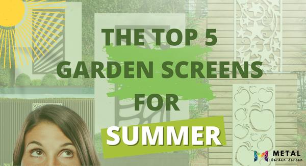 The Top 5 Garden Screens for Summer