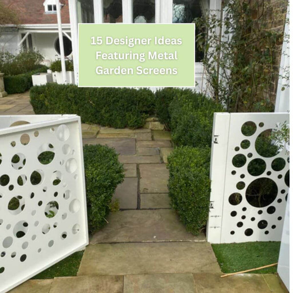 15 Designer Garden Ideas Featuring Metal Screens
