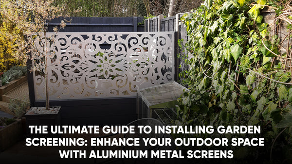 The Ultimate Guide to Installing Garden Screening: Enhance Your Outdoor Space with Aluminium Metal Screens