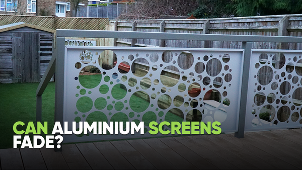 Can Aluminium Screens fade?