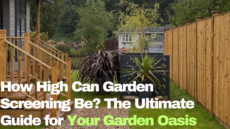 How High Can Garden Screening Be? The Ultimate Guide for Your Garden ...