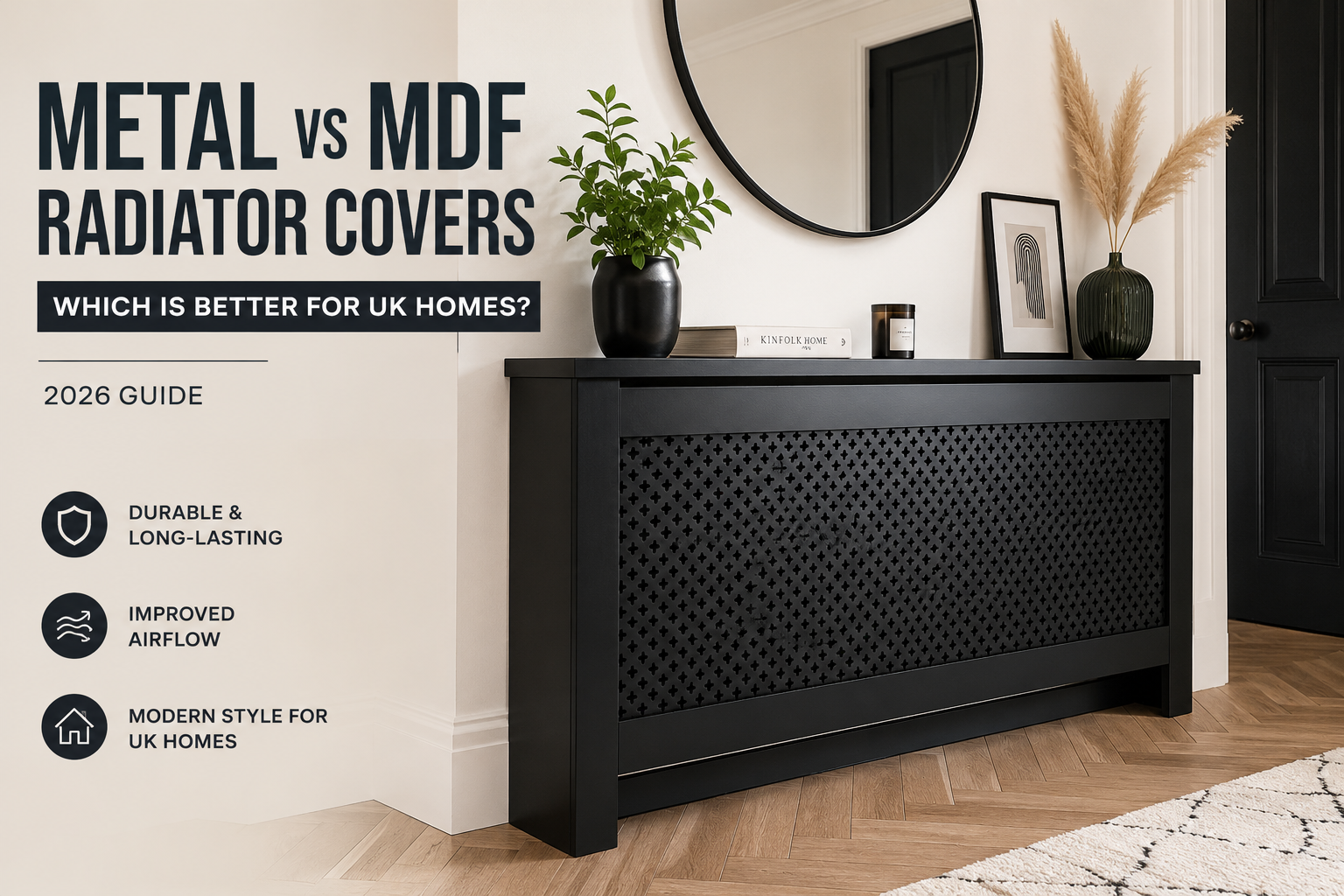 Metal vs MDF Radiator Covers – Which Is Better for UK Homes? (2026 Gui