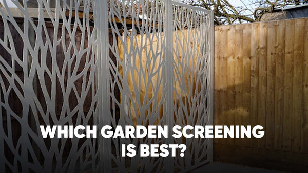 Which type of garden screening is best for me?